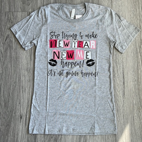 “Stop Trying to Make New Year New Me a Thing” Size L - Picture 1 of 7